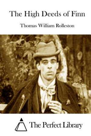 The High Deeds of Finn de Thomas William Rolleston