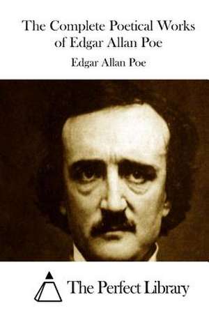 The Complete Poetical Works of Edgar Allan Poe de Edgar Allan Poe