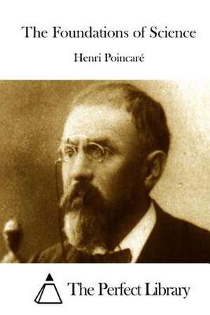 The Foundations of Science de Henri Poincare