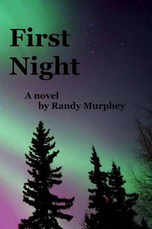 First Night de Randolph Clay Murphey IV