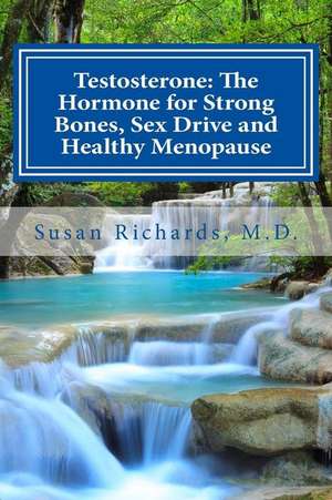 Testosterone de Susan Richards M. D.