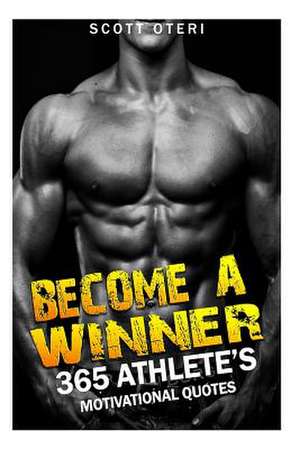 Become a Winner de Scott Oteri