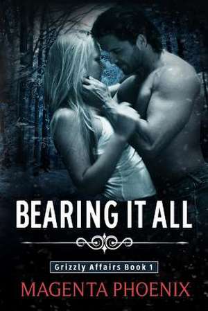 Bearing It All de Magenta Phoenix