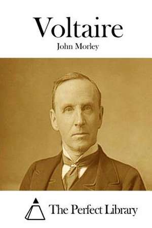 Voltaire de John Morley