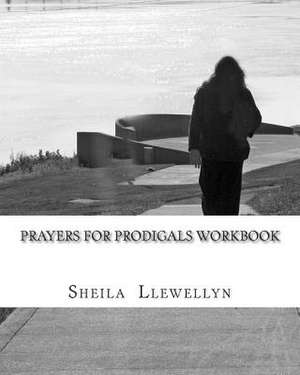 Prayers for Prodigals Workbook de Sheila Llewellyn