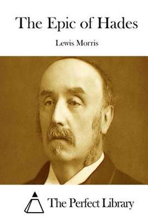 The Epic of Hades de Lewis Morris