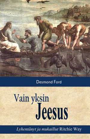 Vain Yksin Jeesus de Desmond Ford