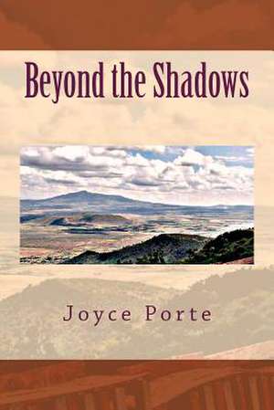 Beyond the Shadows de Joyce Baker Porte