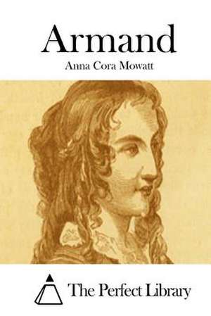 Armand de Anna Cora Mowatt