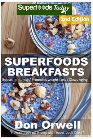 Superfoods Breakfasts de Don Orwell