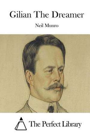 Gilian the Dreamer de Neil Munro