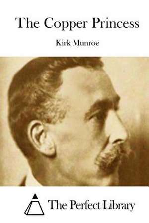 The Copper Princess de Kirk Munroe