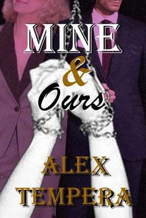 Mine & Ours de Alex Tempera