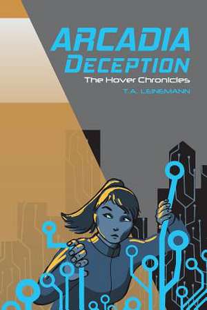 Arcadia Deception de T. a. Leinemann