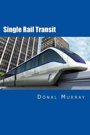 Single Rail Transit de MR Donal Murray