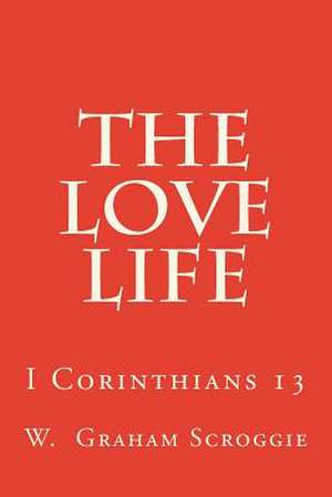 The Love Life de W. Graham Scroggie