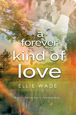 A Forever Kind of Love de Ellie Wade