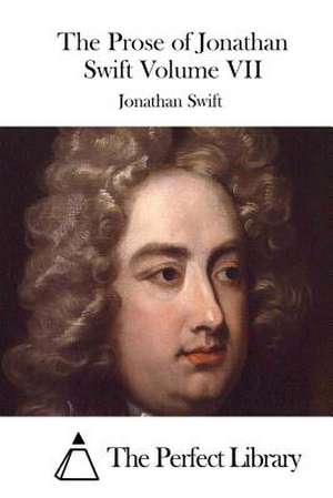 The Prose of Jonathan Swift Volume VII de Jonathan Swift