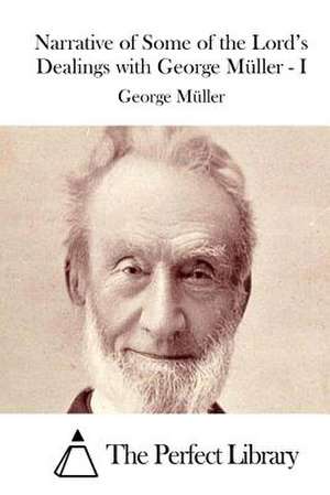 Narrative of Some of the Lord's Dealings with George Muller - I de George Muller