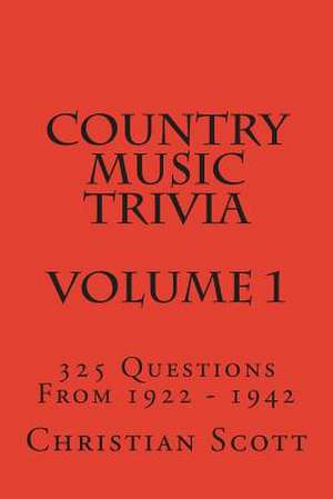 Country Music Trivia - Volume 1 de Christian Scott