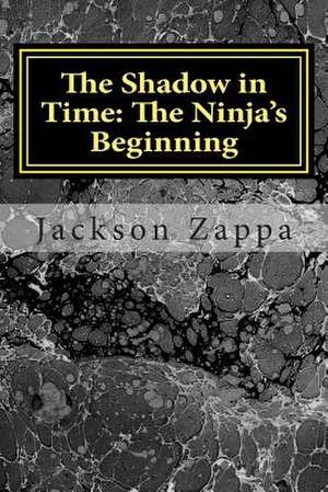 The Shadow in Time de Jackson James Zappa