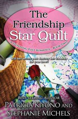 The Friendship Star Quilt de Stephanie Michels