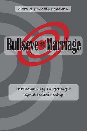 Bullseye Marriage de Sara &. Francis Fontana