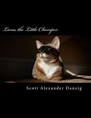 Luna, the Little Chomper de Scott Alexander Danzig