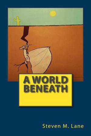 A World Beneath de Steven M. Lane