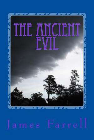 The Ancient Evil de James Farrell