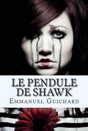 Le Pendule de Shawk de Emmanuel Guichard