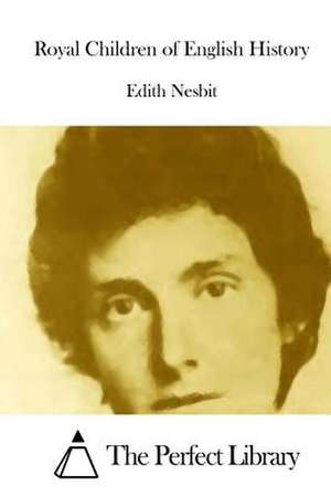 Royal Children of English History de Edith Nesbit