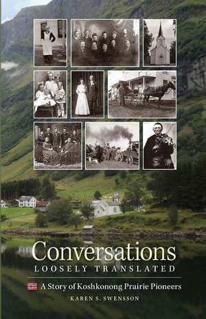 Conversations Loosely Translated de Karen S. Swensson