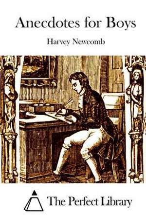 Anecdotes for Boys de Newcomb, Harvey