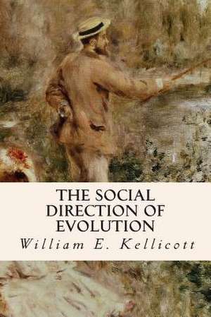 The Social Direction of Evolution de William E. Kellicott