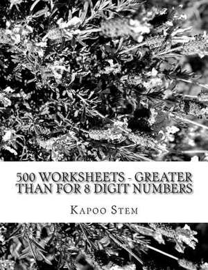 500 Worksheets - Greater Than for 8 Digit Numbers de Kapoo Stem