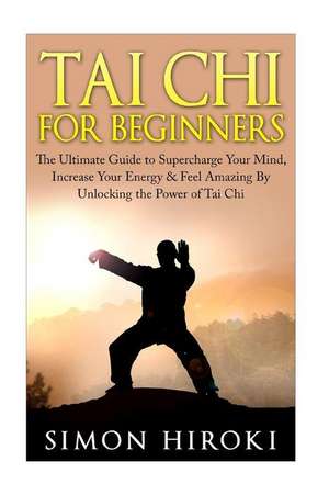 Tai Chi for Beginners de Simon Hiroki