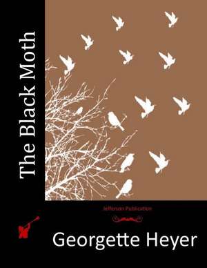 The Black Moth de Georgette Heyer