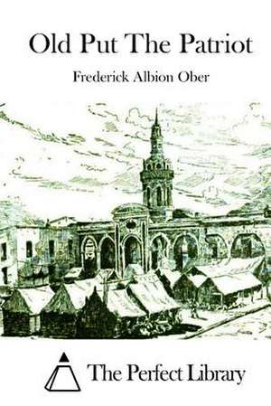 Old Put the Patriot de Frederick Albion Ober