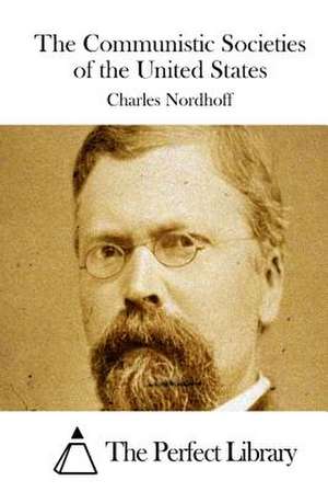 The Communistic Societies of the United States de Charles Nordhoff