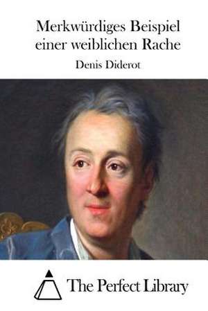 Merkwurdiges Beispiel Einer Weiblichen Rache de Denis Diderot