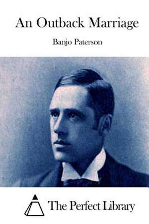 An Outback Marriage de Banjo Paterson