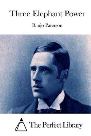 Three Elephant Power de Banjo Paterson