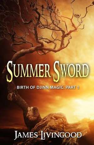 Summer Sword de James Livingood