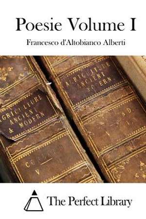 Poesie Volume I de Francesco D'Altobianco Alberti