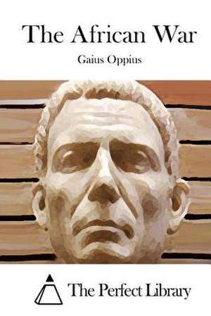 The African War de Gaius Oppius