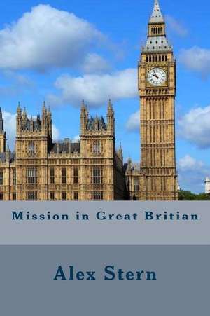 Mission in Great Britian de Alex H. Stern