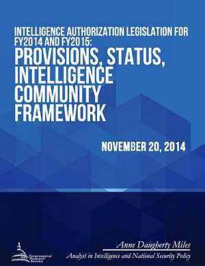 Intelligence Authorization Legislation for Fy2014 and Fy2015 de Congressional Research Service