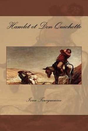 Hamlet Et Don Quichotte de Tourgueniev, M. Ivan