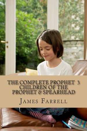 The Complete Prophet Vol. 3 de James Farrell